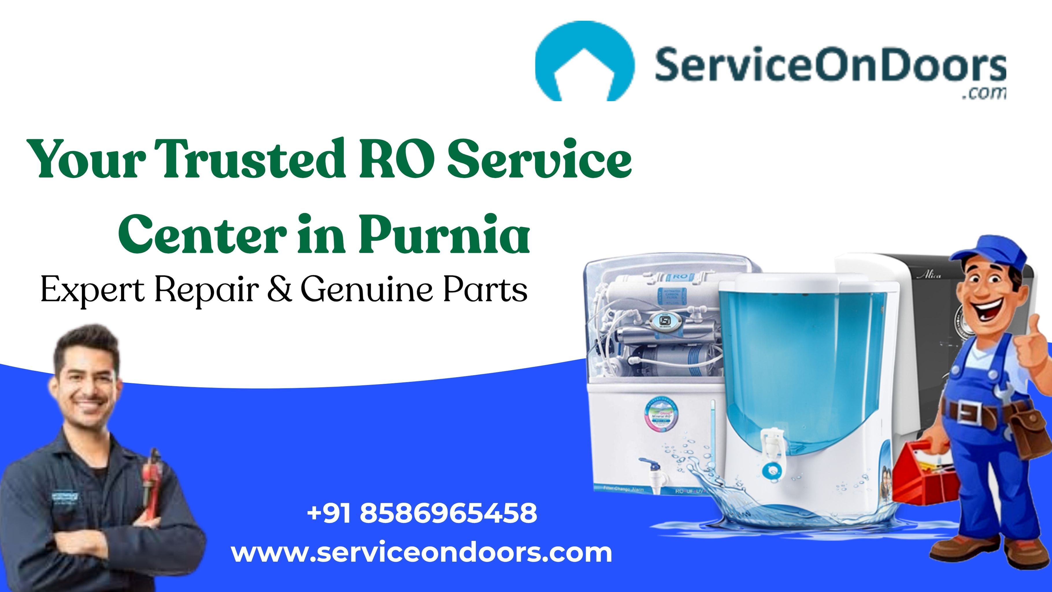 RO Service Center in Purnia | Professional Water Purifier Repair | Call: 8586965458 | ServiceOnDoors